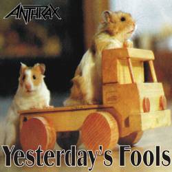 Anthrax : Yesterday's Fools